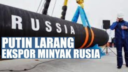 Rusia Balas Dendam, Hentikan Ekspor Minyak Ke  negara yang menerapkan pembatasah harga NATO dan AS