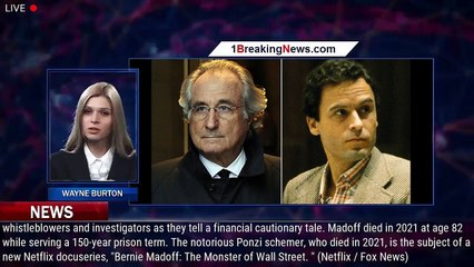 105507-mainBernie Madoff shared traits with serial killer Ted Bundy, filmmaker says: