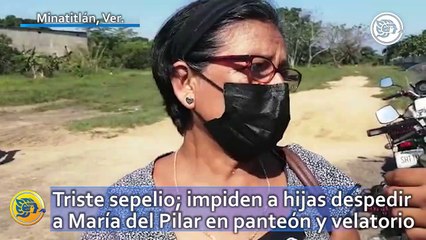 Triste sepelio; impiden a hijas despedir a María del Pilar en panteón y velatorio