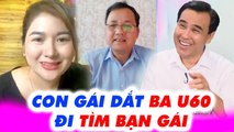 Con gái DẮT BA U60 đi tìm bạn gái, gặp cô nàng KÉM 15 TUỔI XINH XẮN mê ngay phải bấm nút hẹn hò liền