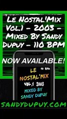 Teaser Le Nostal'Mix Vol.1 - 2003 - Mixed By Sandy Dupuy - 110 BPM