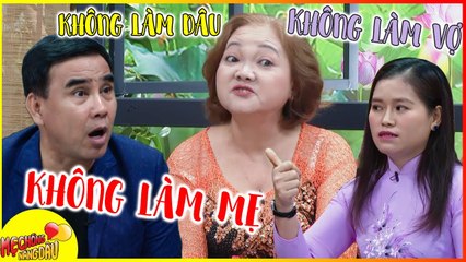 KHÔNG Làm Dâu KHÔNG LÀM MẸ Không LÀM VỢ _ Con Dâu BẬT LUÔN MẸ CHỒNG Khiến Quyền Linh BÓ TAY CHẤM COM