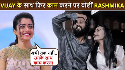 Amid Dating Rumours With Vijay Deverakonda, Rashmika's Shocking Statement On Working With Him Again