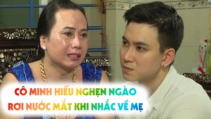 REAL LIFE TẬP 40 _ Cô Minh Hiếu hé lộ CƠ NGƠI ĐỒ SỘ Ở CAI LẬY, NGHẸN NGÀO khi nhắc đến mẹ của mình