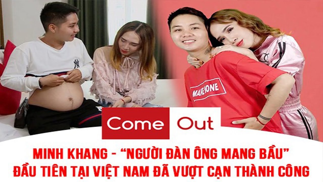 Nhìn lại quá trình MANG THAI của _NGƯỜI ĐÀN ÔNG MANG BẦU_ ĐẦU TIÊN TẠI VIỆT NAM - MINH KHANG
