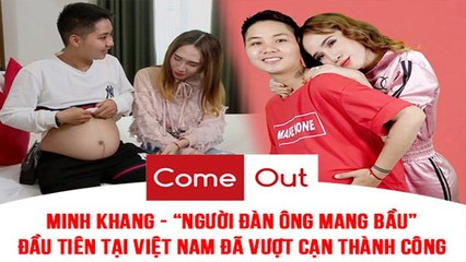 Nhìn lại quá trình MANG THAI của _NGƯỜI ĐÀN ÔNG MANG BẦU_ ĐẦU TIÊN TẠI VIỆT NAM - MINH KHANG