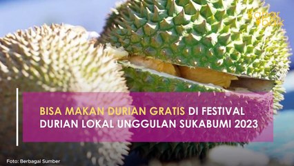 BISA MAKAN DURIAN GRATIS DI FESTIVAL DURIAN LOKAL UNGGULAN SUKABUMI 2023