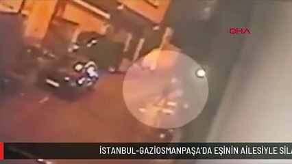 İSTANBUL-GAZİOSMANPAŞA'DA EŞİNİN AİLESİYLE SİLAHLI ÇATIŞMAYA GİRDİ, ARKADAŞI ÖLDÜ