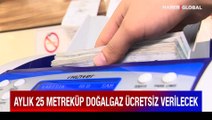 Aylık 25 metreküp doğalgaz ücretsiz verilecek