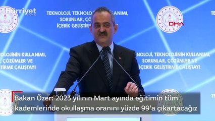 Bakan Özer: Okullaşma oranını yüzde 99'a çıkartacağız