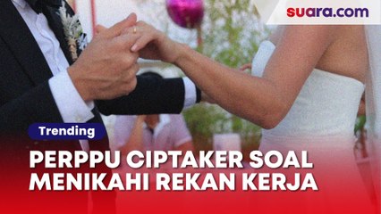 Download Video: Pekerja yang Menikah dengan Rekan Sekantor Tak Boleh Dipecat dalam Perppu Cipta Kerja