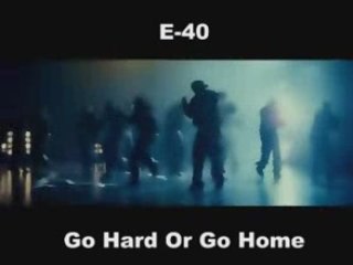 E-40 Go Hard Or Go Home