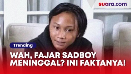 Cek Fakta Fajar Sadboy Dikabarkan Meninggal Dunia, Benarkah?
