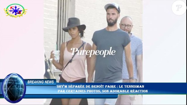 Shy'm séparée de Benoît Paire : le tennisman par certaines photos, son adorable réaction