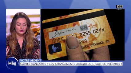 Votre argent : Cartes bancaires : ces changements auxquels il faut se préparer !