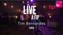 Live à FIP : Tim Bernardes « Falta »