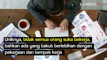 Sering Merasa Cemas Berlebih saat Bekerja? Bisa Jadi Anda Mengidap Ergophobia, Apa Itu?