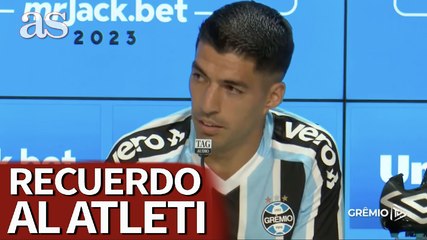 Luis Suárez se acuerda del Atlético de Madrid en la presentación con Gremio, su nuevo equipo