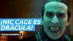 Tráiler de Renfield, con Nicolas Cage en el papel del Conde Drácula