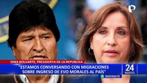 Dina Boluarte analiza prohibir ingreso de Evo Morales a Perú por 