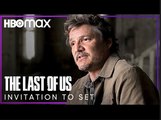 The Last of Us | Behind the Scenes - Invitation To Set | HBO Max