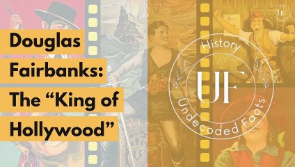 Undecoded Story of Douglas Fairbanks: The “King of Hollywood” | #hollywood
