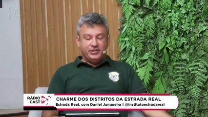 Rádio Cast | O charme dos distritos da Estrada Real