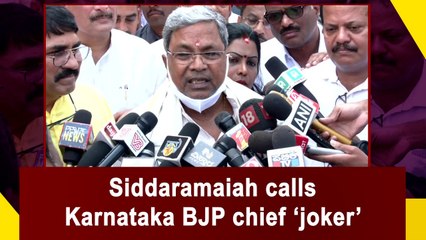 Siddaramaiah calls Karnataka BJP chief a ‘joker’
