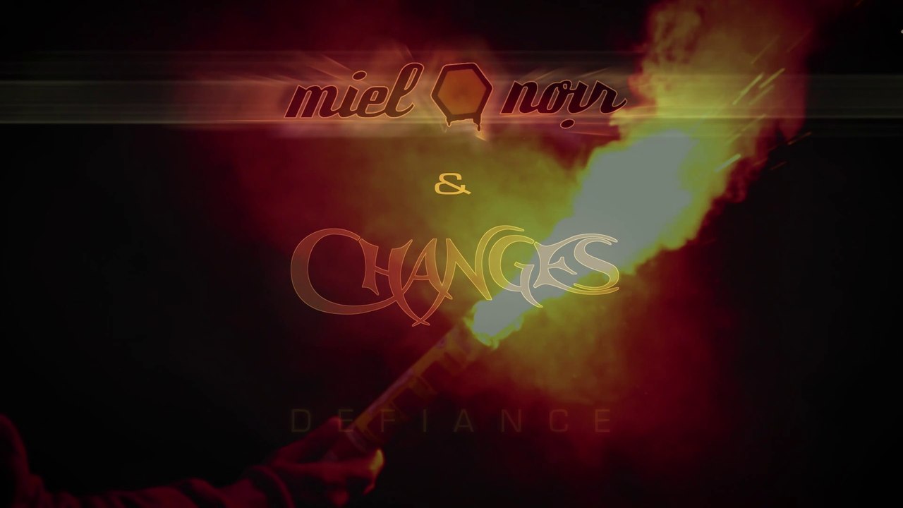 Miel Noir & Changes : Defiance [album "Defiance" out NOW!]