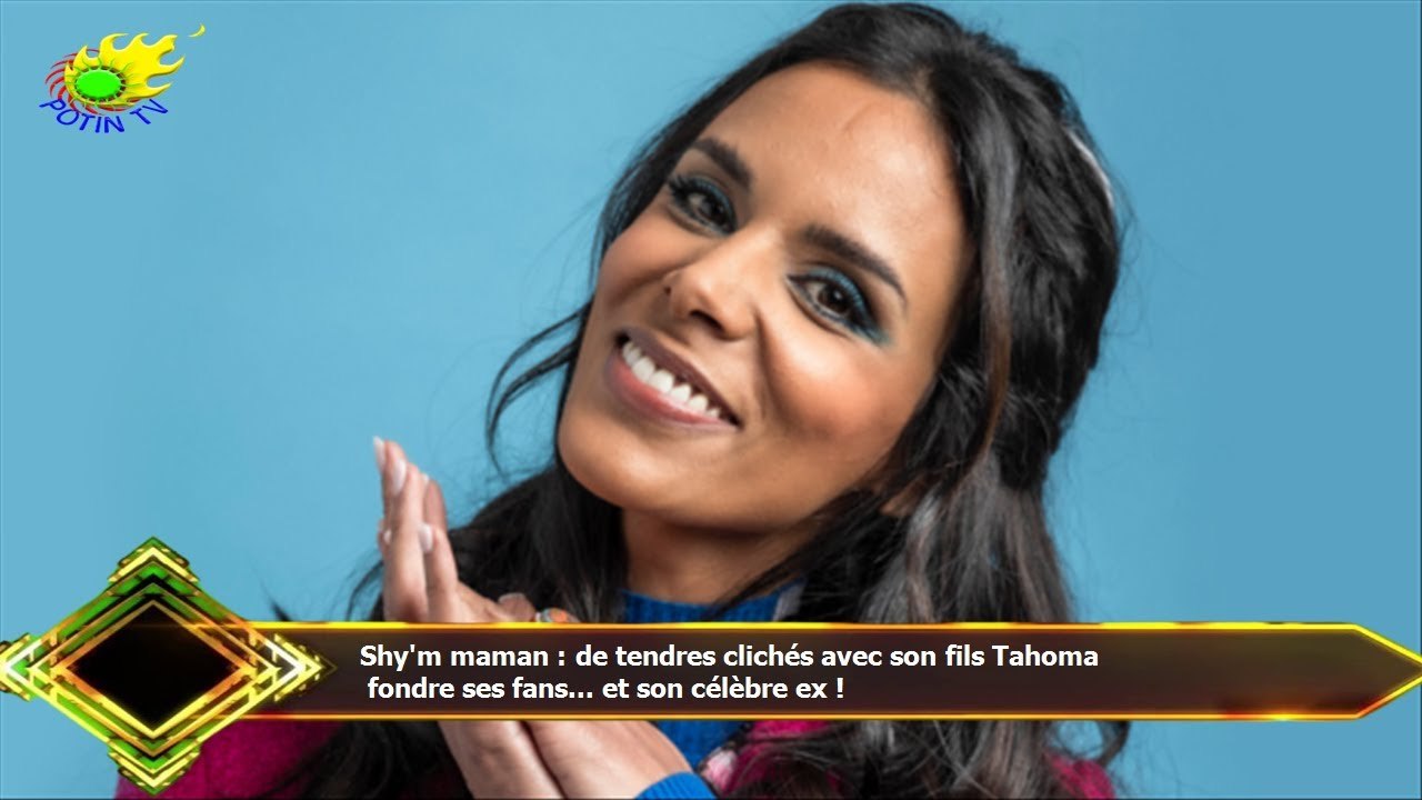 Shy'm maman : de tendres clichés avec son fils Tahoma  fondre ses fans... et son célèbre ex !