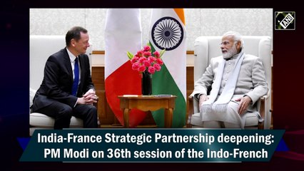 India-France Strategic Partnership deepening: PM Modi on 36th session of the Indo-French