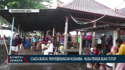 Download Video: Cuaca Buruk, Penyeberangan Ke Nusa Penida Buka Tutup