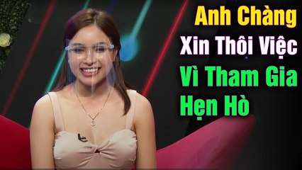 Thanh niên quyết định sáng suốt khi xin bỏ việc để tham gia Hẹn Hò  HẸN HÒ HAY NHẤT