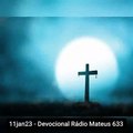 11jan23 - Devocional Rádio Mateus 633