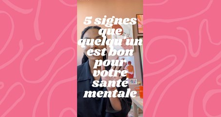 5 signes que quelqu'un est bon pour ta santé mentale