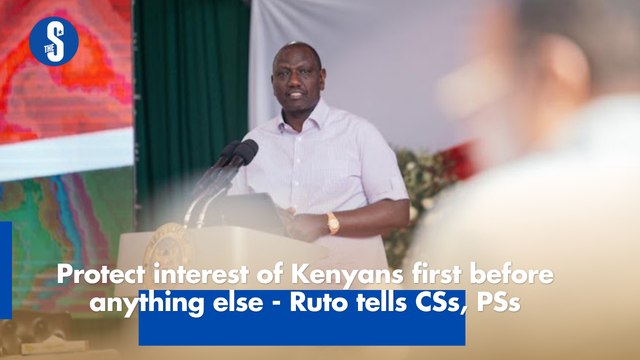 Protect interest of Kenyans first before anything else - Ruto tells CSs, PSs