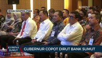 Gubernur Sumatera Utara Copot Direktur Utara Bank Sumut