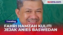 'Seolah Pahlawan Baru' Fahri Hamzah Kuliti Jejak Anies Dompleng ke Penguasa: Dari SBY, Jokowi, Prabowo hingga Paloh