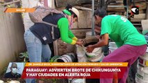 Paraguay: advierten brote de Chikungunya y hay ciudades en alerta roja