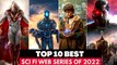 Top 10 Best Sci Fi Web series On Netflix, Amazon Prime, Disney+ | Best Sci Fi Web Series 2022