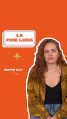 La Pire Lose de Marie Cay