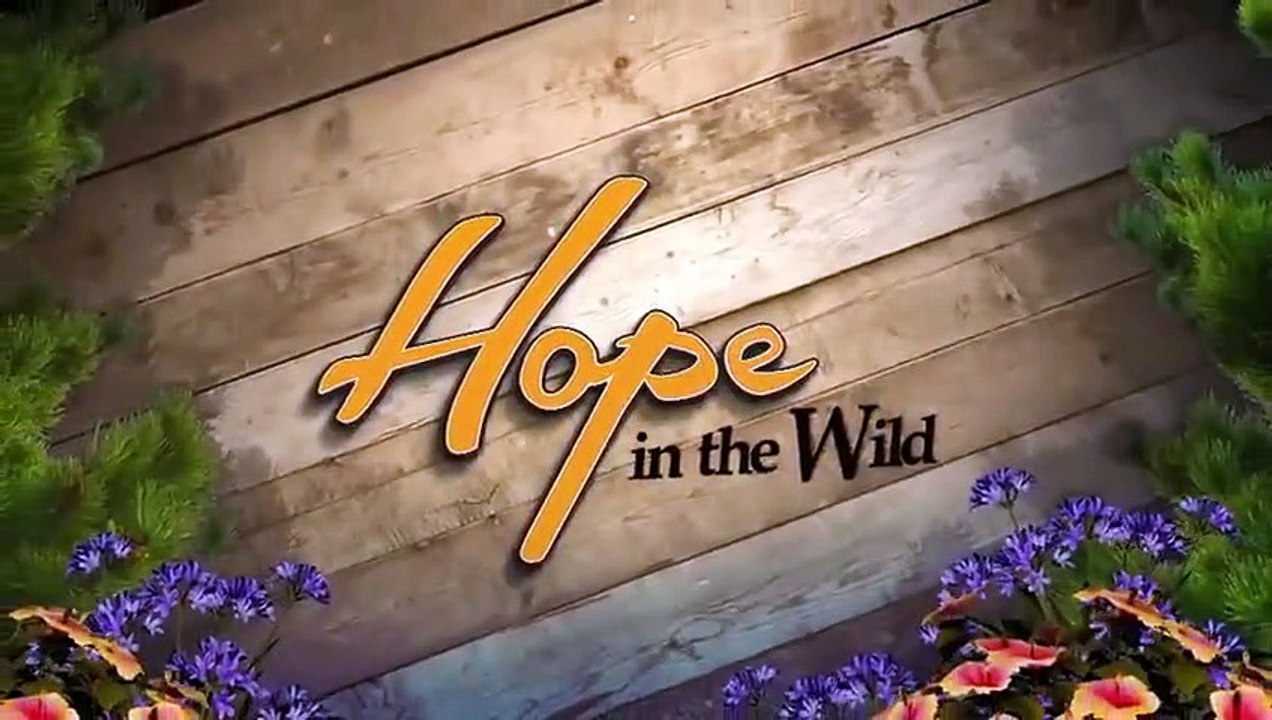 Hope in the Wild - Se1 - Ep11 HD Watch