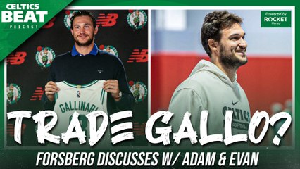 Should the Celtics TRADE Danilo Gallinari?