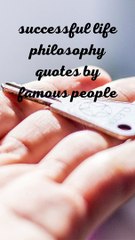 successful life philosophy quotes by famous people