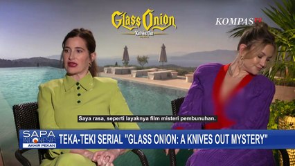 Bincang-Bincang Seru dengan Pemeran Film Glass Onion: AKnives OutMystery!