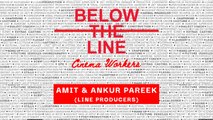 Anniversary Issue | Below The Line Cinema Workers | Amit and Ankur Pareek (Line Producers)