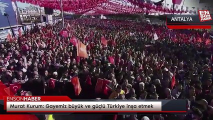Murat Kurum: Gayemiz büyük ve güçlü Türkiye inşa etmek