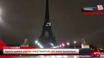 Paris'in sembol yapıları enerji tasarrufu için erken karartılıyor