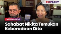 Sahabat Nikita Mirzani Temukan Keberadaan Dito Mahendra, Bukan di Luar Negeri