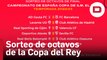 Villarreal-Real Madrid y Ceuta-Barcelona, en octavos de Copa del Rey